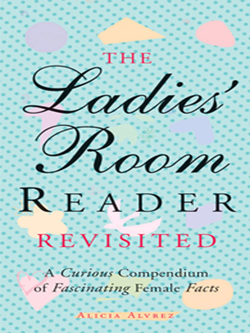 Title details for The Ladies' Room Reader Revisited by Alicia Alvrez - Available